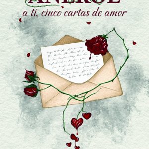 Anerol, a ti, cinco cartas de amor | Poemario
